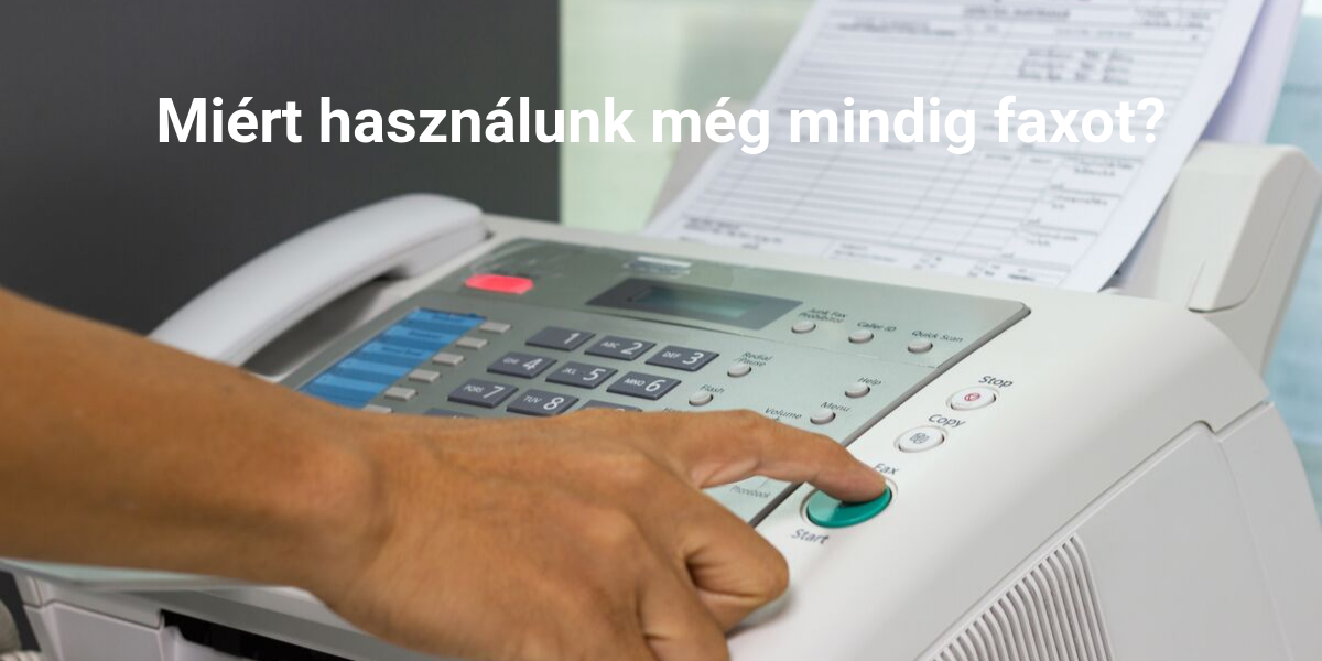 Miért használunk még mindig faxot?